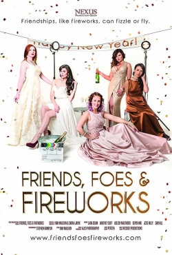 Watch Friends, Foes & Fireworks Movies for Free