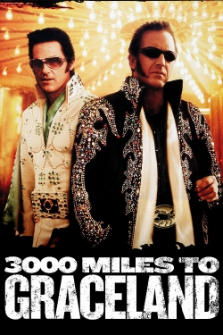 Watch 3000 Miles to Graceland Movies for Free