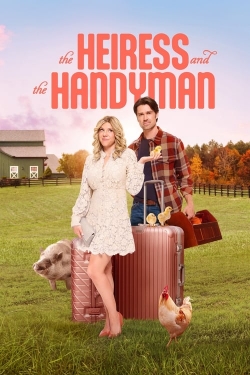 Watch The Heiress and the Handyman Movies for Free