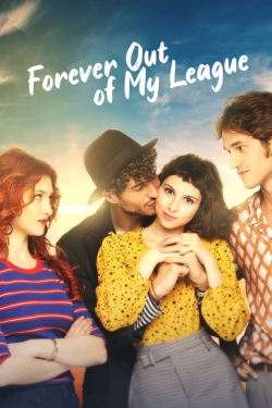 Watch Forever Out of My League Movies for Free