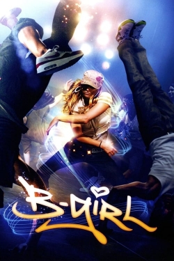 Watch B-Girl Movies for Free