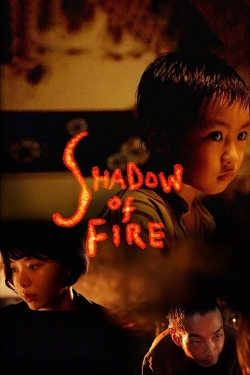 Watch Shadow of Fire Movies for Free