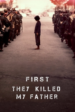 Watch First They Killed My Father Movies for Free