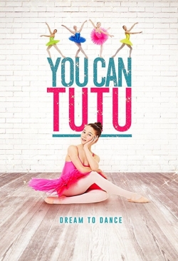 Watch You Can Tutu Movies for Free