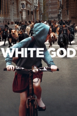 Watch White God Movies for Free