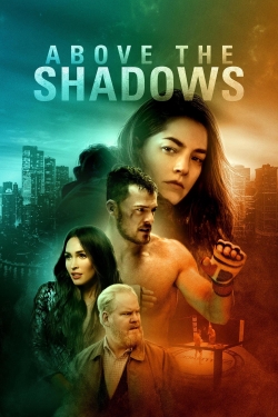 Watch Above the Shadows Movies for Free