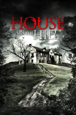 Watch House On The Hill Movies for Free