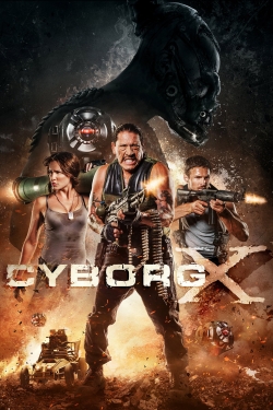 Watch Cyborg X Movies for Free