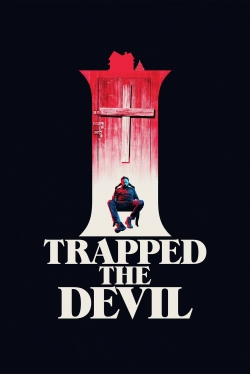 Watch I Trapped the Devil Movies for Free