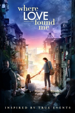 Watch Where Love Found Me Movies for Free