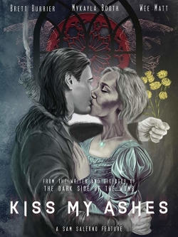 Watch Kiss My Ashes Movies for Free