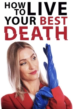 Watch How to Live Your Best Death Movies for Free