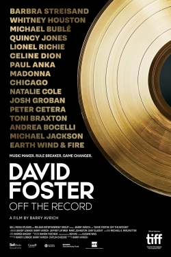 Watch David Foster: Off the Record Movies for Free