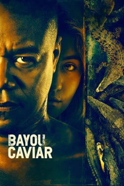 Watch Bayou Caviar Movies for Free