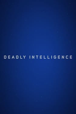 Watch Deadly Intelligence Movies for Free