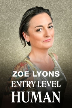Watch Zoe Lyons: Entry Level Human Movies for Free