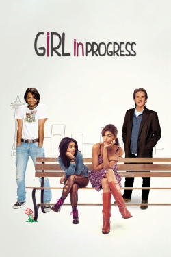 Watch Girl in Progress Movies for Free