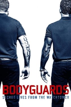 Watch Bodyguards: Secret Lives from the Watchtower Movies for Free