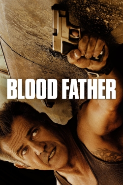 Watch Blood Father Movies for Free