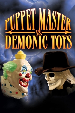 Watch Puppet Master vs Demonic Toys Movies for Free