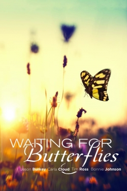 Watch Waiting for Butterflies Movies for Free