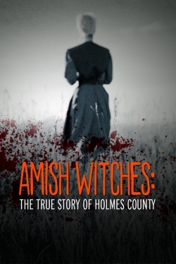 Watch Amish Witches: The True Story of Holmes County Movies for Free