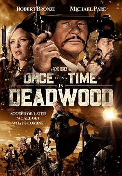 Watch Once Upon a Time in Deadwood Movies for Free