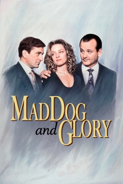 Watch Mad Dog and Glory Movies for Free
