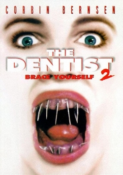 Watch The Dentist 2: Brace Yourself Movies for Free
