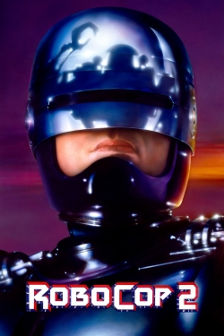 Watch RoboCop 2 Movies for Free