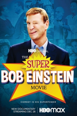 Watch The Super Bob Einstein Movie Movies for Free