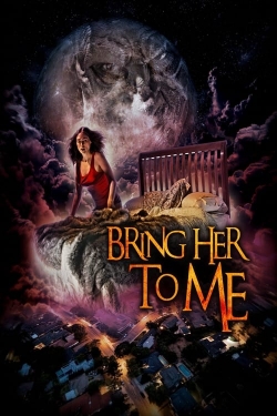 Watch Bring Her to Me Movies for Free