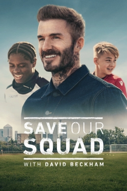 Watch Save Our Squad with David Beckham Movies for Free