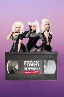 Watch Frock Destroyers: Frockumentary Movies for Free