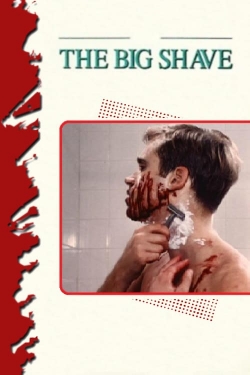 Watch The Big Shave Movies for Free