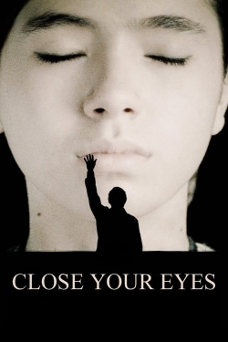 Watch Close Your Eyes Movies for Free