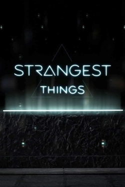 Watch Strangest Things Movies for Free