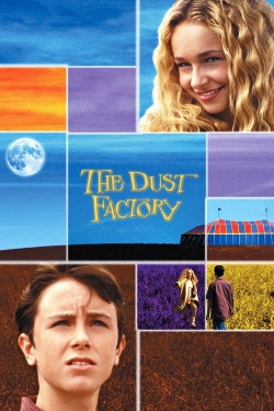 Watch The Dust Factory Movies for Free