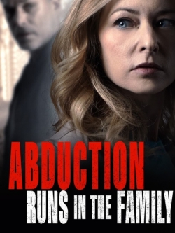 Watch Abduction Runs in the Family Movies for Free