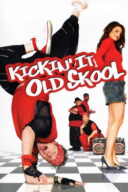 Watch Kickin' It Old Skool Movies for Free