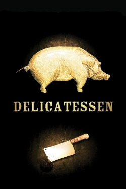 Watch Delicatessen Movies for Free