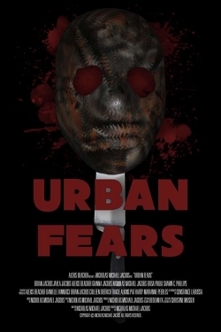Watch Urban Fears Movies for Free