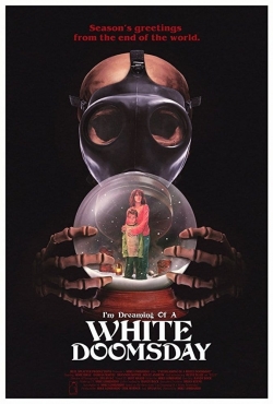 Watch I'm Dreaming of a White Doomsday Movies for Free