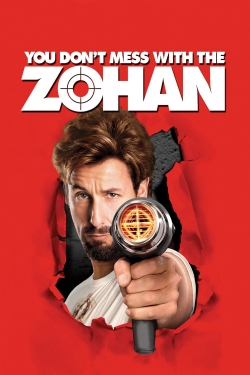 Watch You Don't Mess with the Zohan Movies for Free