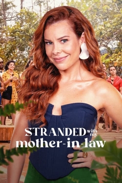 Watch Stranded with My Mother-in-Law Movies for Free