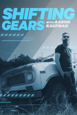 Watch Shifting Gears with Aaron Kaufman Movies for Free