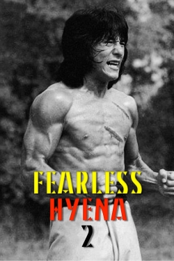 Watch Fearless Hyena 2 Movies for Free