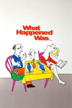 Watch What Happened Was... Movies for Free