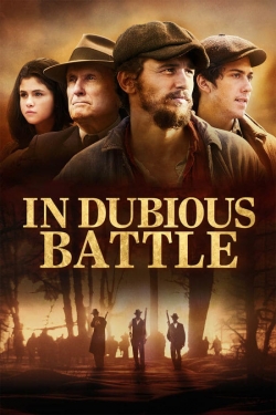 Watch In Dubious Battle Movies for Free
