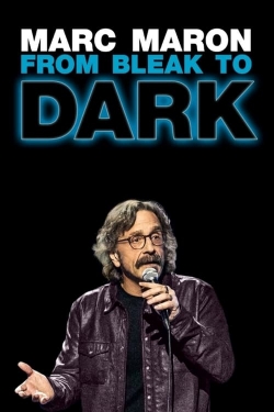 Watch Marc Maron: From Bleak to Dark Movies for Free